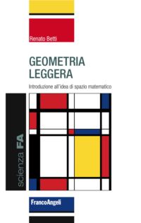 Letture matematiche: Geometria leggera, Renato Betti