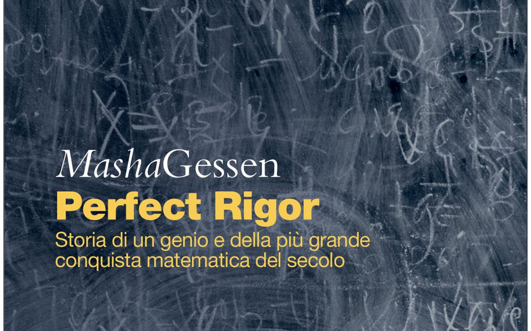 Recensione di Perfect Rigor, accurata biografia di Grigorij Perel’man