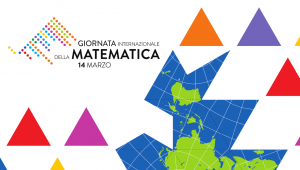 Matematica per un mondo migliore – International Day of Mathematics 2021: gli eventi italiani