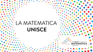 La Matematica unisce – Giornata Internazionale della Matematica 2022