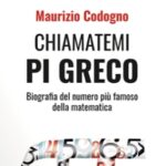 Letture matematiche: Chiamatemi Pi Greco, Maurizio Codogno