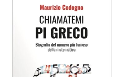 Letture matematiche: Chiamatemi Pi Greco, Maurizio Codogno