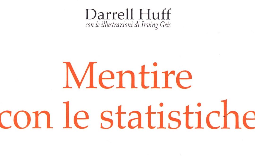 Letture matematiche: Mentire con le statistiche, Darrell Huff