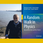 A Random Walk in Physics: intervista con Angelo Vulpiani
