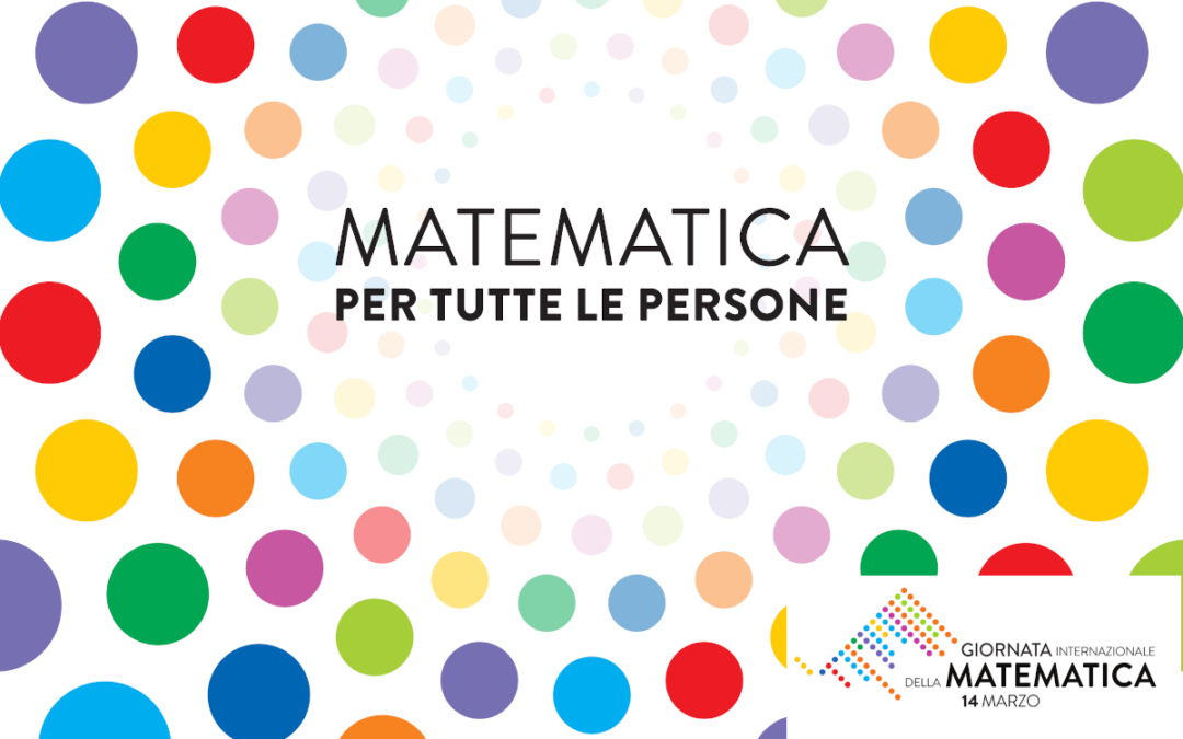 Matematica per tutte le persone – Giornata Internazionale della Matematica 2023