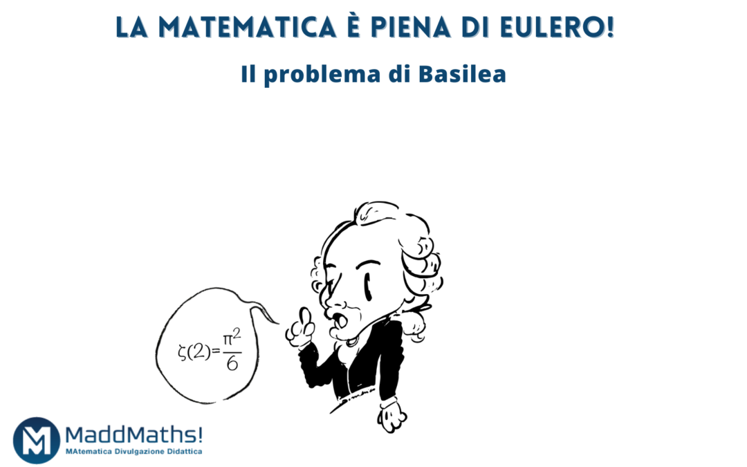 La matematica è piena di Eulero!: Il problema di Basilea