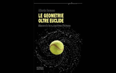 Le geometrie oltre Euclide, Misurare la Terra, descrivere l’Universo – recensione