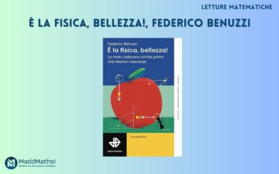Letture Matematiche: È la fisica, bellezza!, Federico Benuzzi