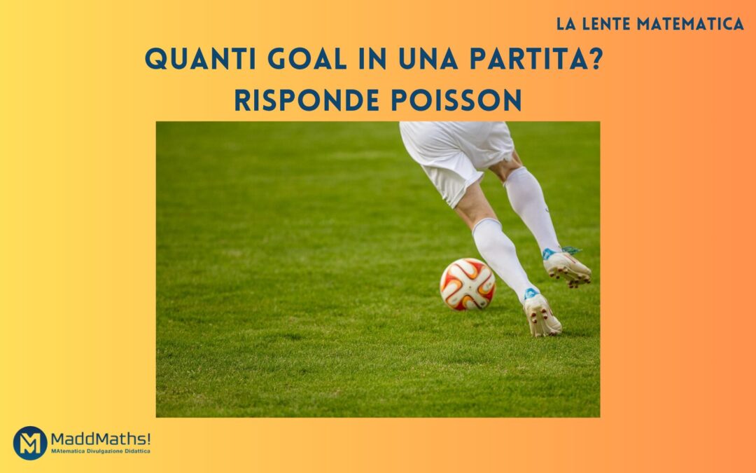 Quanti goal in una partita? Risponde Poisson