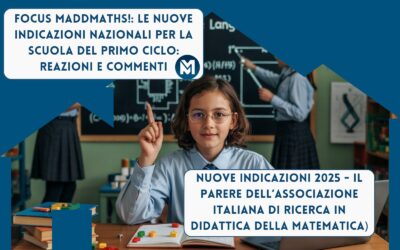 FOCUS MADDMATHS! – Nuove Indicazioni Nazionali 2025: il parere dell’AIRDM