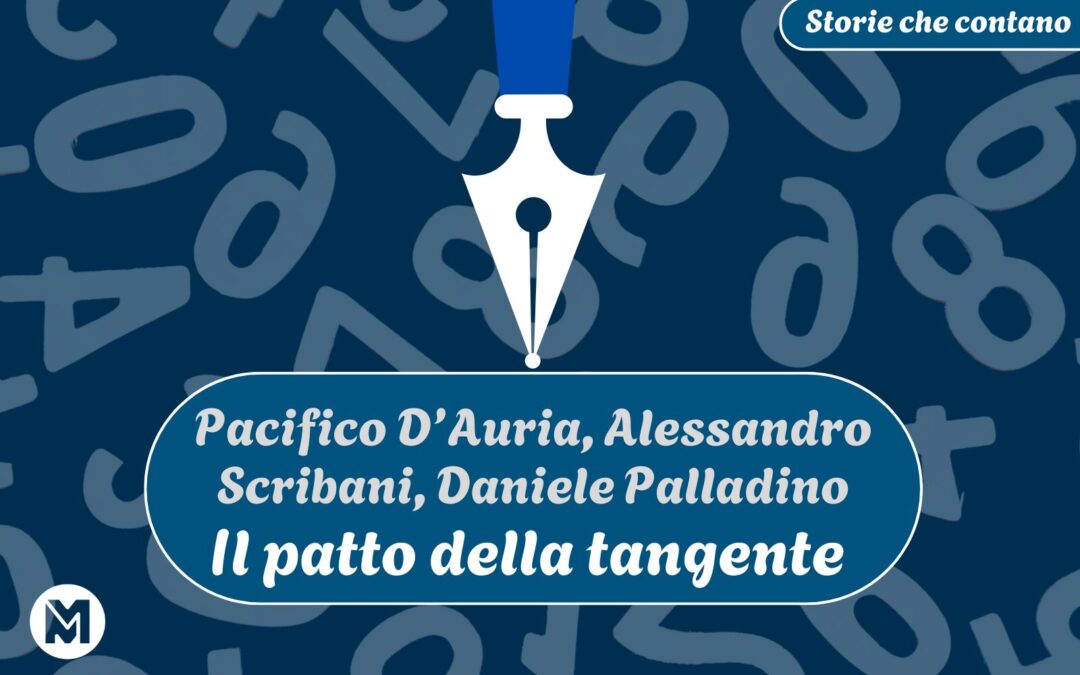 Storie che contano: 3) Pacifico D’Auria, Alessandro Scribani, Daniele Palladino, “Il patto della tangente”