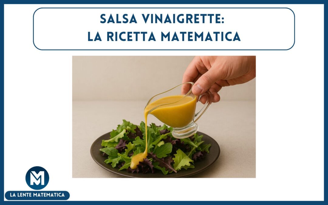 Salsa vinaigrette: la ricetta matematica