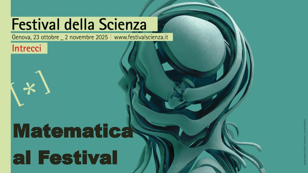 Tanta matematica al Festival della Scienza 2025!