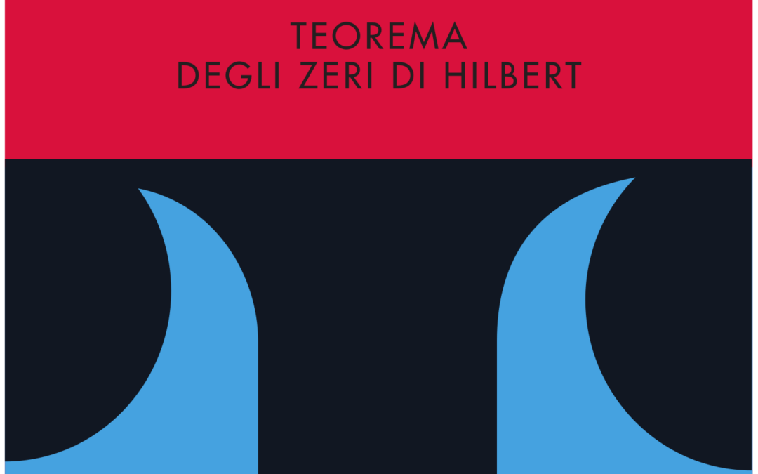 Rivoluzioni matematiche: il teorema degli zeri di Hilbert di Gilberto Bini