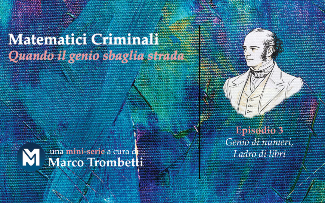 Matematici Criminali (Quando il genio sbaglia strada) – Episodio 3 – Genio di numeri, ladro di libri