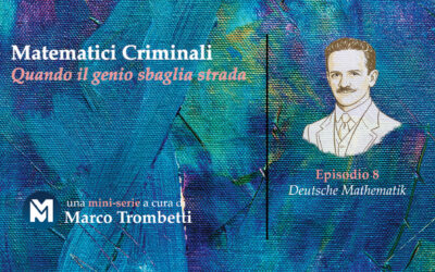 Matematici Criminali (Quando il genio sbaglia strada) – Episodio 8 – Deutsche Mathematik