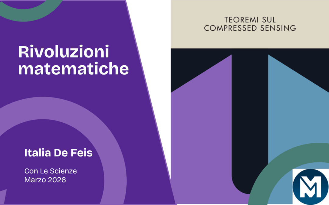 Rivoluzioni matematiche: Teoremi sul compressed sensing di Italia De Feis
