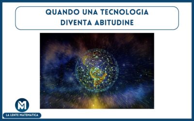 Quando una tecnologia diventa abitudine