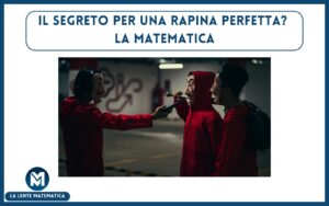 Il segreto per una rapina perfetta? La matematica rapina