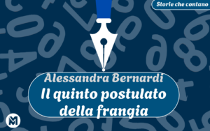 StorieCheContano-20-AlessandraBernardi-IlQuintoPostulatoDellaFrangia
