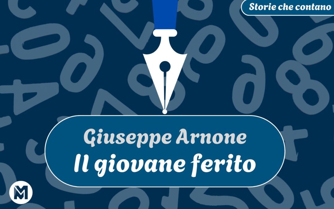 Storie che contano: 22) Giuseppe Arnone, “Catalogo minimo dell’IA” – Il giovane ferito