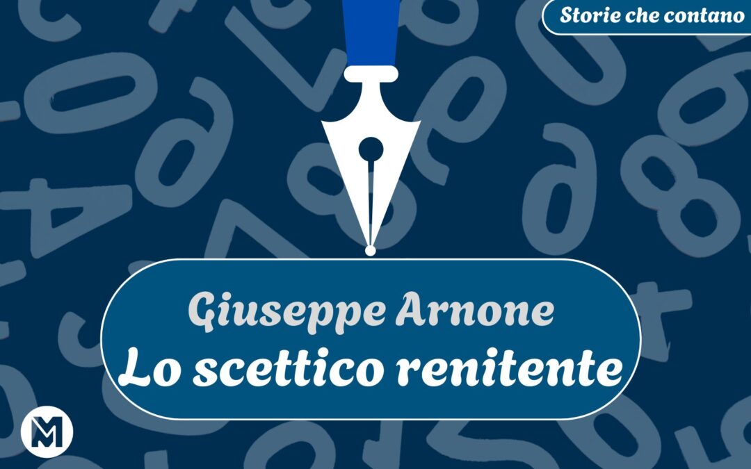 Storie Che Contano - 21 - Giuseppe Arnone - Lo Scettico Renitente
