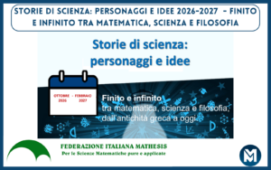 Storie di Scienza: personaggi e idee 2026-2027 - Finito e Infinito tra matematica, scienza e filosofia fim_cover2_storiediscienza